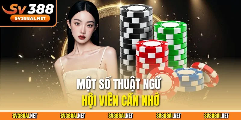 Một số thuật ngữ hội viên cần nhớ Một số thuật ngữ hội viên cần nhớ