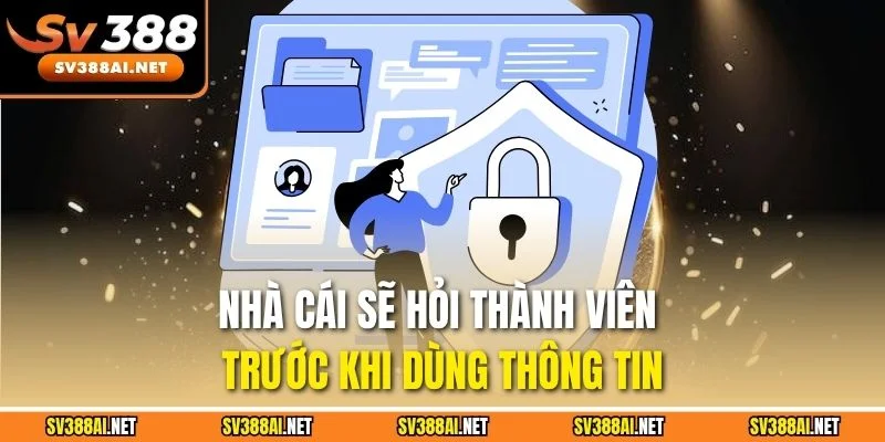 Nhà cái sẽ hỏi thành viên trước khi dùng thông tin Nhà cái sẽ hỏi thành viên trước khi dùng thông tin
