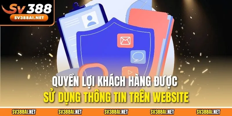 Quyền lợi khách hàng được sử dụng thông tin trên website Quyền lợi khách hàng được sử dụng thông tin trên website