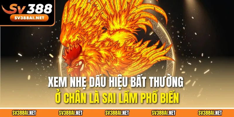 Xem nhẹ dấu hiệu bất thường ở chân là sai lầm phổ biến